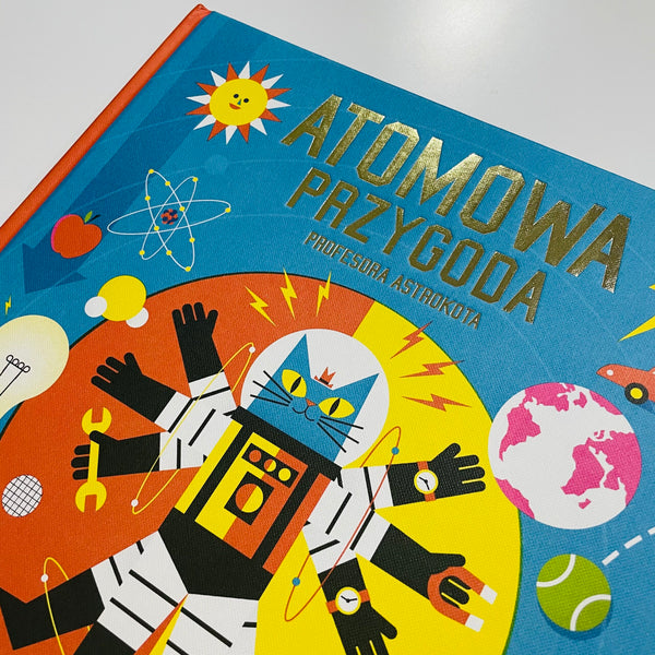 Atomowa przygoda Profesora Astrokota. Dominic Walliman, Ben Newman