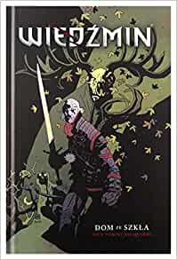 Dom ze szkła. Wiedźmin. Tom 1 - Tobin Paul