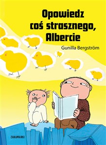 Opowiedz coś strasznego, Albercie - Bergstrom Gunilla