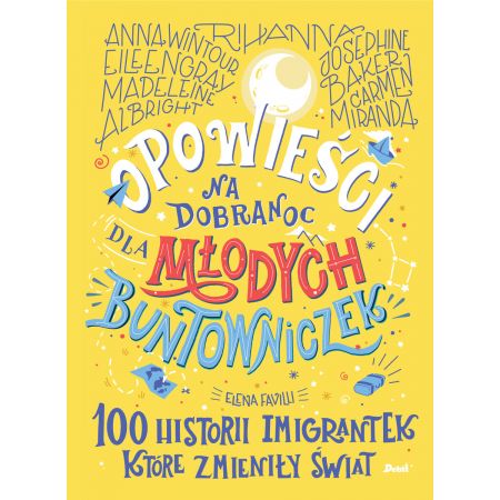 Opowieści na dobranoc dla młodych buntowniczek - 100 historii imigrantek, które zmieniły świat - Favilli Elena