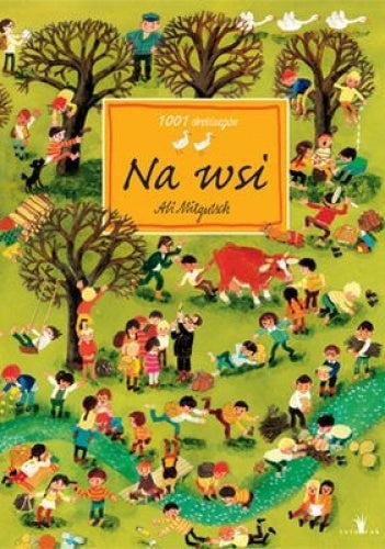 Na wsi. 1001 drobiazgów- Ali Mitgutsch