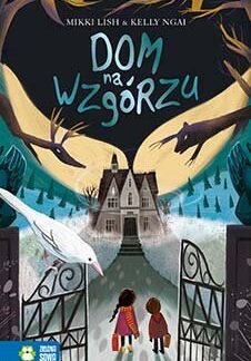 Dom na wzgórzu - Ngai Kelly , Lish Mikki