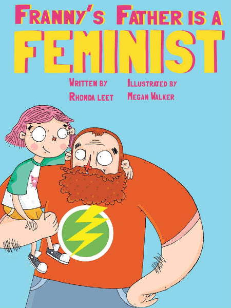 Franny's Father is a Feminist  - Rhonda Leet , Megan Walker