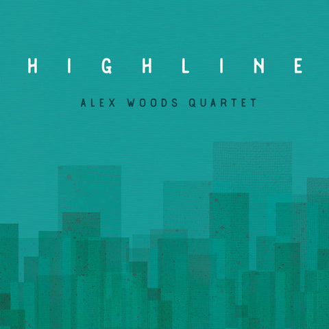 Alex Woods Quartet - Highline