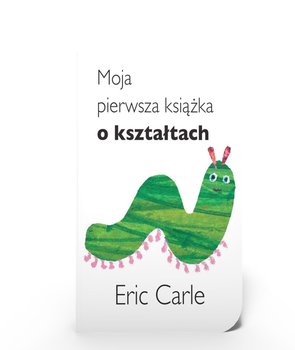 Moja pierwsza książka o kształtach - Carle Eric