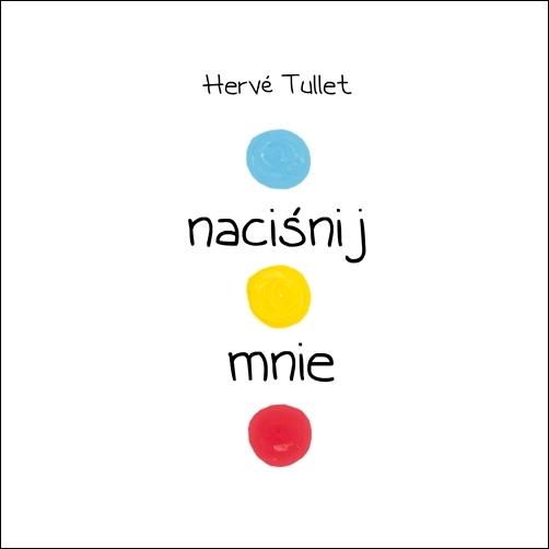Naciśnij mnie – Herve Tullet