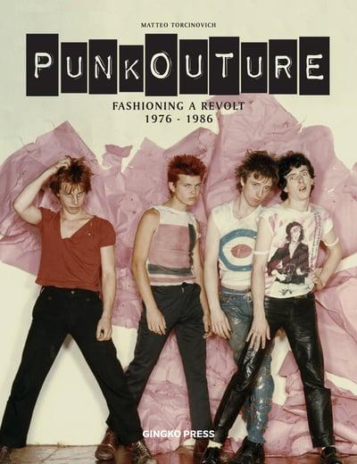 Punkouture: Fashioning a Riot 1976 to 1986  -  Matteo Torcinovich