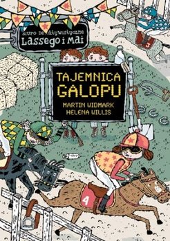 Tajemnica galopu. Biuro detektywistyczne Lassego i Mai. Tom 17 - Martin Widmark, Helena Willis
