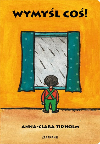 Wymyśl coś - Anna-Clara Tidholm