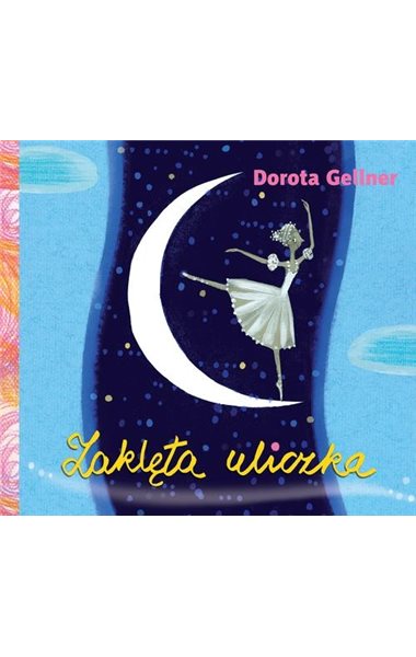 Zaklęta uliczka. Dorota Gellner