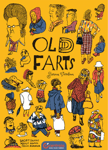 Old Farts: Short Stories About Aging From Romania - Sorina Vazelina