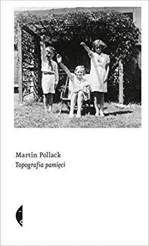 Topografia pamięci - Martin Pollack