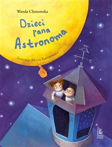 Dzieci pana Astronoma. Wanda Chotomska
