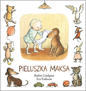 Pieluszka Maksa. Barbro Lindgren, Eva Eriksson (hard pages)