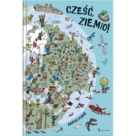 Cześć, Ziemio! - Anna Fiske