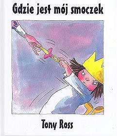 Gdzie jest mój smoczek. Tony Ross