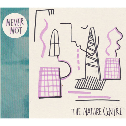 The Nature Centre - Never Not CD