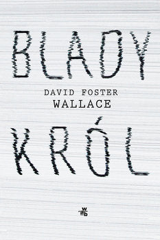 Blady król - Wallace David Foster