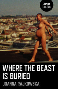 Where the Beast is Buried - Joanna Rajkowska