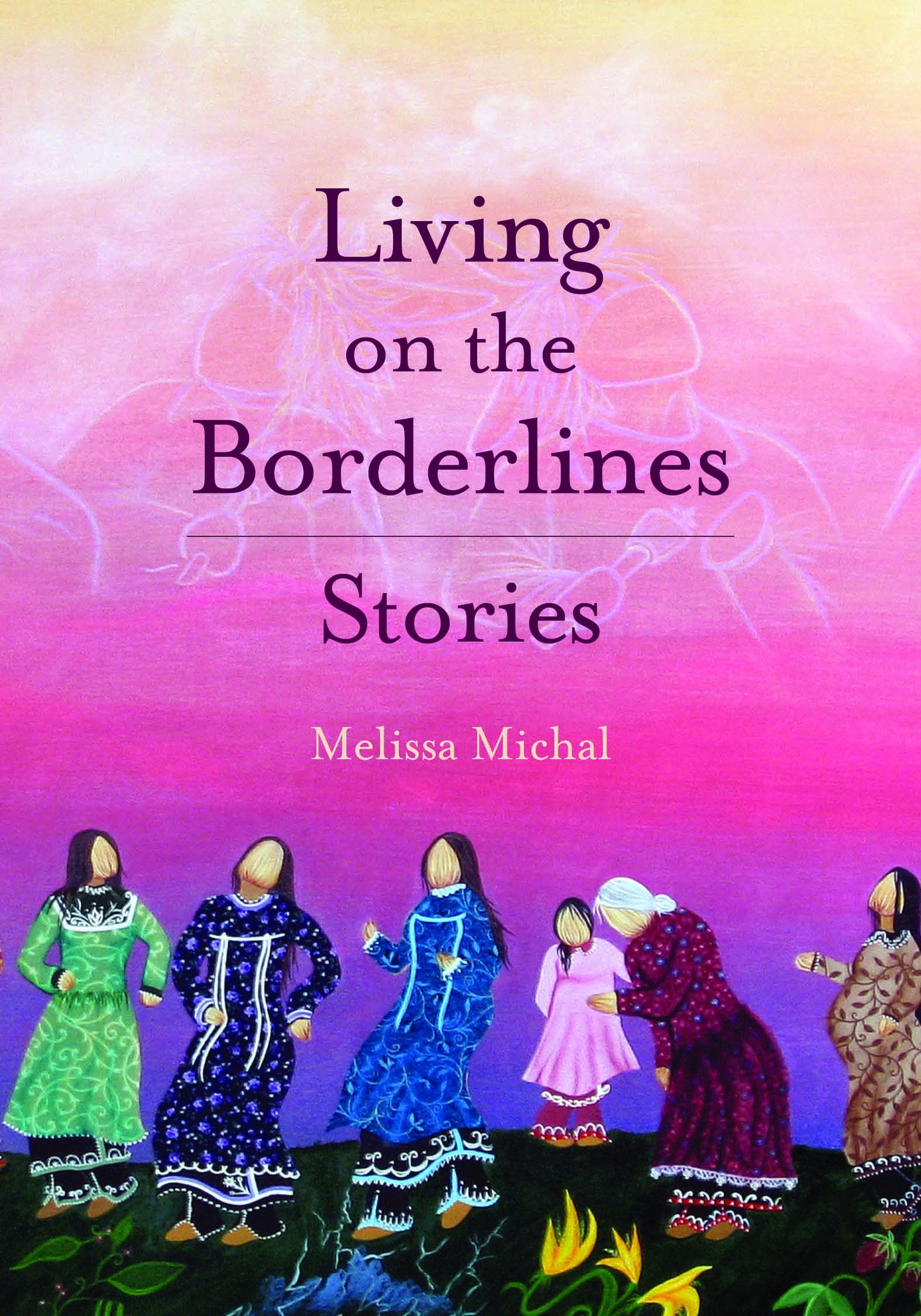 Living On The Borderlands: Stories -  Melissa Michal
