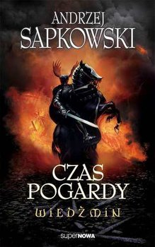 Czas pogardy. Wiedźmin. Tom 4 - Sapkowski Andrzej