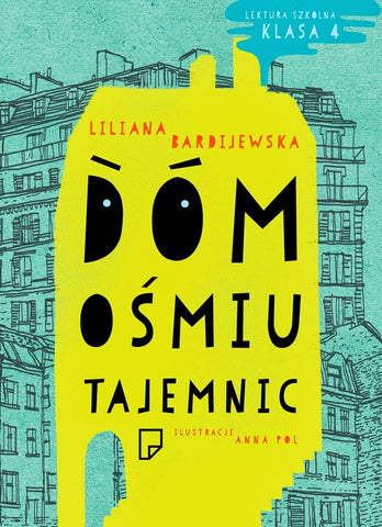 Dom ośmiu tajemnic - Liliana Bardijewska