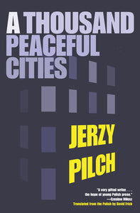 A Thousand Peaceful Cities - Jerzy Pilch
