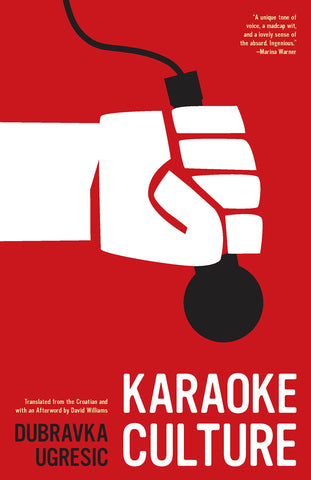 Karaoke Culture - Dubravka Ugresic
