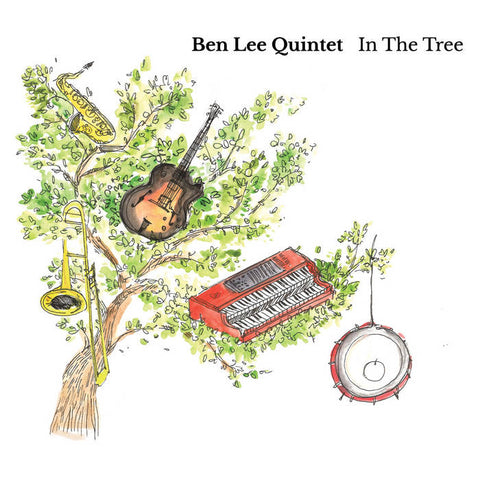 Ben Lee Quintet - In The Tree