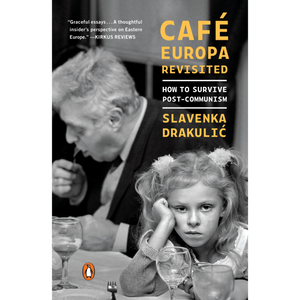 Café Europa Revisited - Slavenka Drakulić