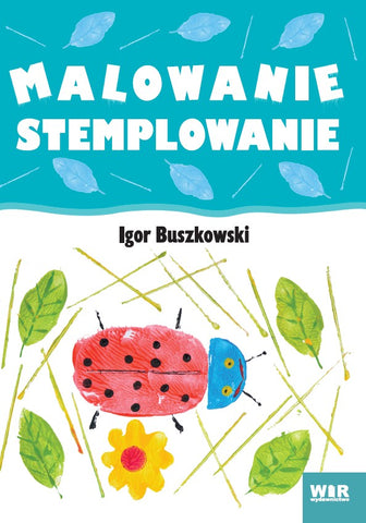 Malowanie stemplowanie. Igor Buszkowski