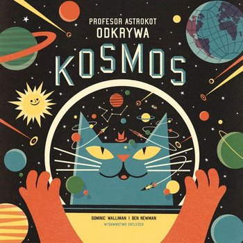 Profesor Astrokot odkrywa kosmos - Walliman Dominic , Newman Ben