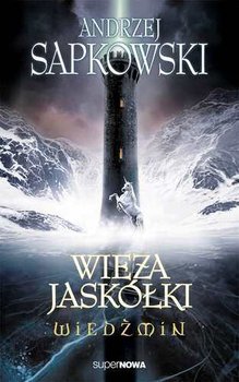 Wieża jaskółki. Wiedźmin. Tom 6 - Andrzej Sapkowski